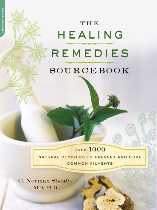 Title details for The Healing Remedies Sourcebook by C. Norman Shealy - Available